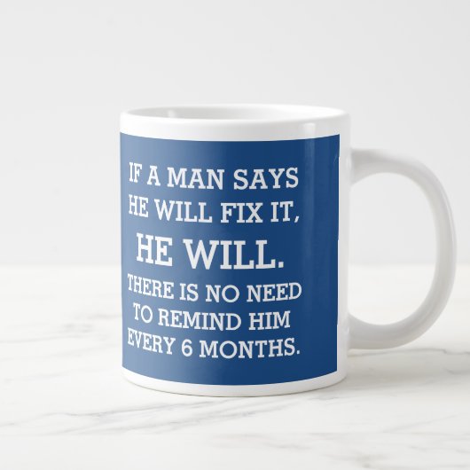 Wenn ein Mann sagt, wird er es reparieren Jumbo-Tasse (Rechts)