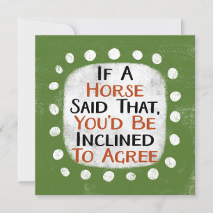 Wenn ein Pferd diese Grußkarte gesagt hat Karte