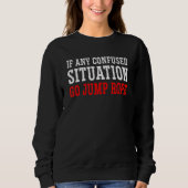 Wenn eine verwirrte Situation gehen Jump Rope Rope Sweatshirt (Vorderseite)