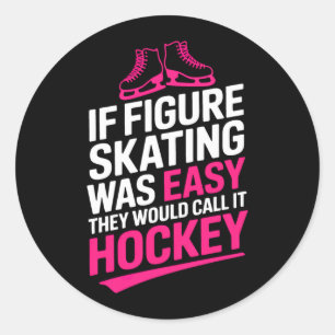 Wenn Eiskunstlauf einfach wäre, nenne es Hockey Ei Runder Aufkleber