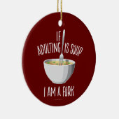 Wenn Erwachsene Suppe ist Keramik Ornament (Rechts)