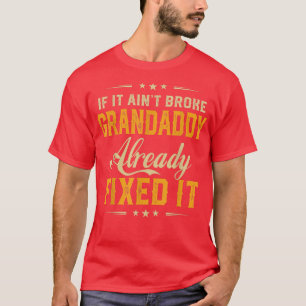 Wenn es Aint gebrochen Grandaddy bereits Fi It Fun T-Shirt