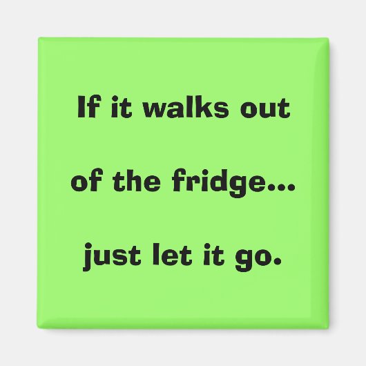 Wenn es aus dem Kühlschrank kommt...lass es einfac Magnet (Vorne)