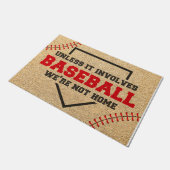 Wenn es Baseball betrifft, sind wir nicht auf Zuha Fußmatte (Schrägansicht)