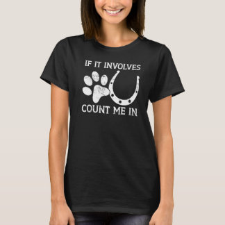 Wenn es bedeutet, mich beim Reiten zu zählen T-Shirt