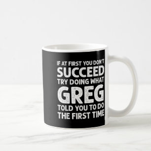 Wenn es beim ersten Mal nicht klappt, versuche es Kaffeetasse