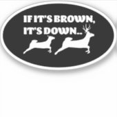 Wenn es braun ist, ist es nieder auf der Jagdmarke Aufkleber (Vorderseite)
