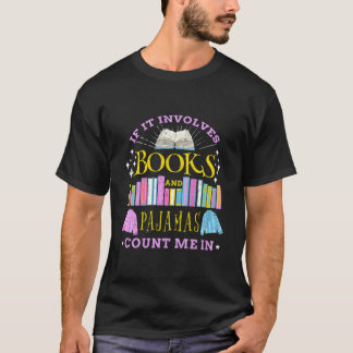 Wenn es Bücher und Pyjamas beinhaltet, bin ich dab T-Shirt