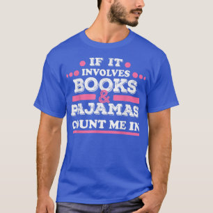Wenn es Bücher und Schlafanzug betrifft, zählen Si T-Shirt