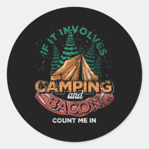 Wenn es Camping und Bacon beinhaltet, zähle mich d Runder Aufkleber