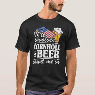 Wenn es Cornhole & Bier betrifft, zählen Sie mich  T-Shirt