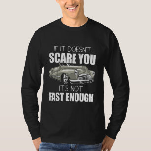 Wenn es dich nicht erschreckt, ist es nicht schnel T-Shirt