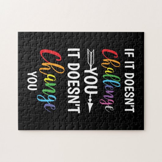 Wenn es dich nicht herausfordert, ändert es dich n puzzle (Horizontal)