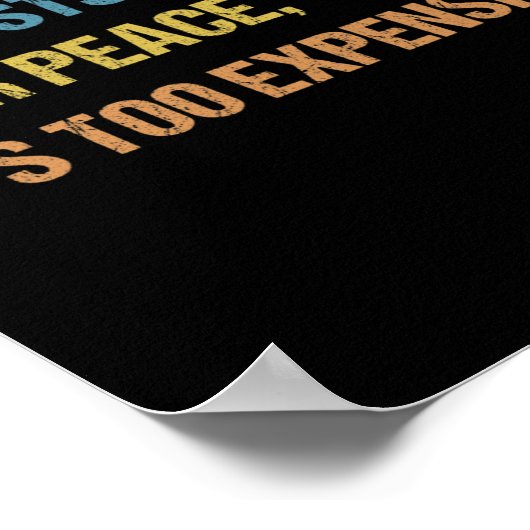 Wenn es dir deinen Frieden kostet, ist es zu teuer Poster (Ecke)