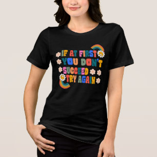 wenn es dir zunächst nicht gelingt, es noch einmal Tri-Blend shirt