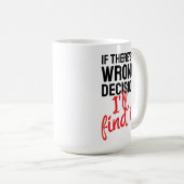 Wenn es eine falsche Entscheidung gibt, werde ich  Kaffeetasse (VorderseiteRechts)