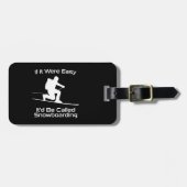 Wenn es einfach wäre, wäre es Snowboarden Tele Ski Gepäckanhänger (Vorderseite horizontal)