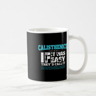 Wenn es einfach wäre, würden sie es Bodybuilding S Kaffeetasse