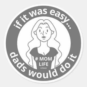 WENN ES EINFACH WÄRE, WÜRDEN VATER ES #MOMLIFE lus Runder Aufkleber