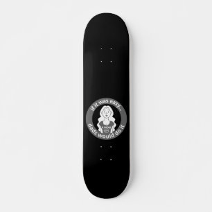 WENN ES EINFACH WÄRE, WÜRDEN VATER ES #MOMLIFE lus Skateboard