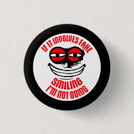 Wenn es falsches Lächeln beinhaltet, geh ich nicht Button