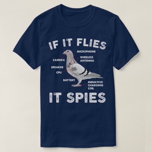 Wenn es fliegt, dann spioniert es Taubenvögel. T-Shirt (Design vorne)