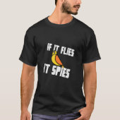 Wenn es fliegt, spioniert es die Verschwörungsregi T-Shirt (Vorderseite)