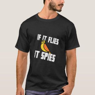Wenn es fliegt, spioniert es die Verschwörungsregi T-Shirt