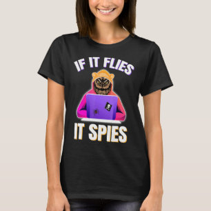 Wenn es fliegt, spioniert es Verschwörungstheorie  T-Shirt