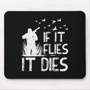 Wenn es fliegt stirbt Ente Gänse Quail Pheasant Hu Mousepad
