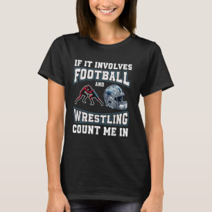 Wenn es Fußball und Wrestling beinhaltet Lustiger T-Shirt