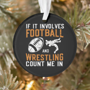 Wenn es Fußball und Wrestling beinhaltet, zähl mic Ornament
