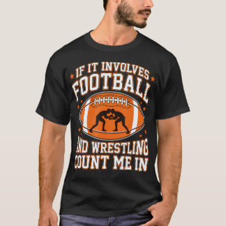 Wenn es Fußball und Wrestling beinhaltet, zähl mic T-Shirt