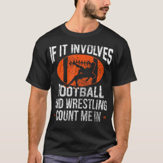 Wenn es Fußball und Wrestling beinhaltet, zähl mic T-Shirt