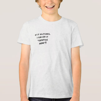 Wenn es glitcht, nenne ich es "Kreativmodus" Tri-Blend Shirt