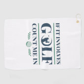 Wenn es Golf beinhaltet, zählen Sie mir Golfhandtuch (Horizontal)