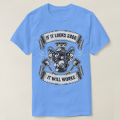 Wenn es gut aussieht, funktioniert es mechanischer T-Shirt (Design vorne)