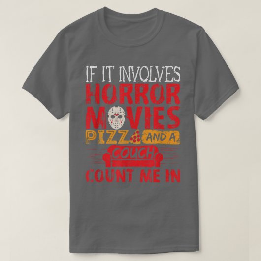 Wenn es Horror-Filme umfasst PIZZA und ein Couch C T-Shirt (Design vorne)