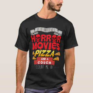 Wenn es Horror Movie Pizza Couch zählen Sie mir I T-Shirt