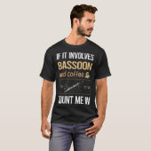 Wenn es Kaffee-Bassoonist T-Shirt (Vorne ganz)