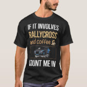 Wenn es Kaffee betrifft Rallycross T-Shirt (Vorderseite)