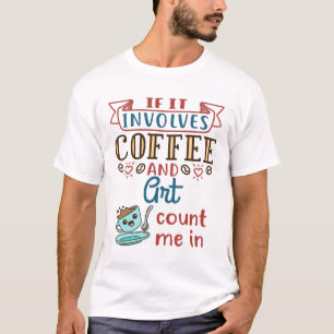 Wenn es Kaffee und Kunst betrifft, zählen Sie mir T-Shirt