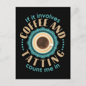 Wenn es Kaffee und Täuschung beinhaltet, zählen Si Postkarte (Vorderseite)