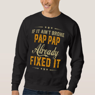 Wenn es kaputt pap Pap bereits reparieren Es Vater Sweatshirt