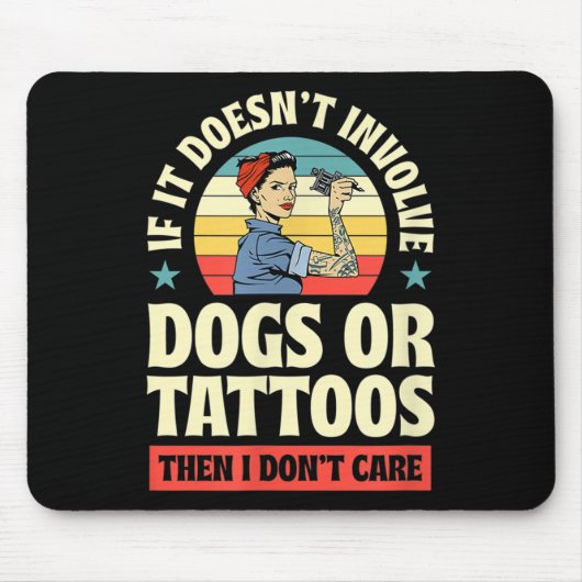 Wenn es keine Hunde oder Tattoos beinhaltet, dann Mousepad (Vorne)