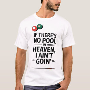 Wenn es keinen Pool im Himmel gibt, werde ich nich T-Shirt