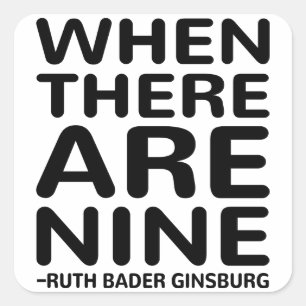 Wenn es neun gibt, Ruth Bader Ginsburg RBG Quadratischer Aufkleber