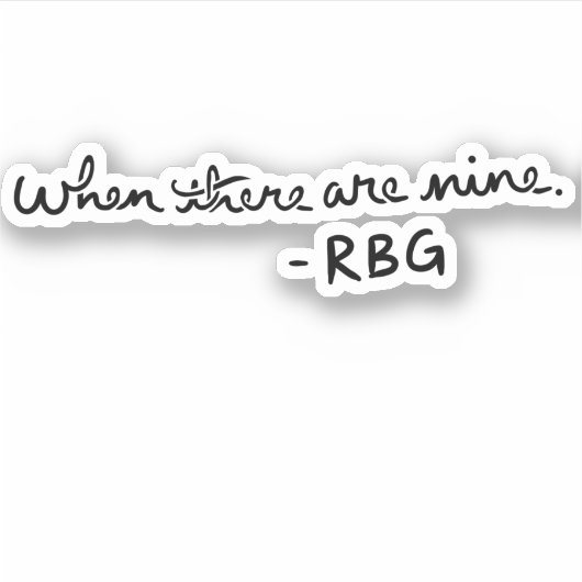 Wenn es neun - RBG gibt Aufkleber (Vorderseite)