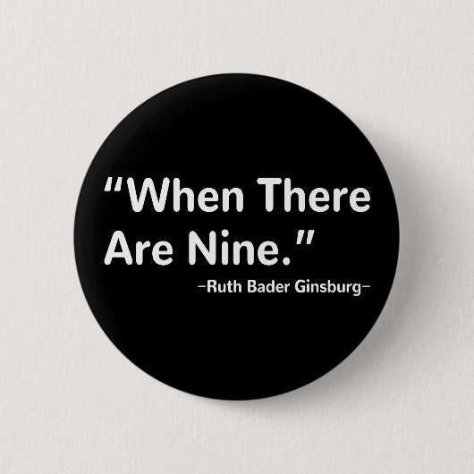 Wenn es neun Ruth Bader Ginsburg gibt Button (Vorderseite)