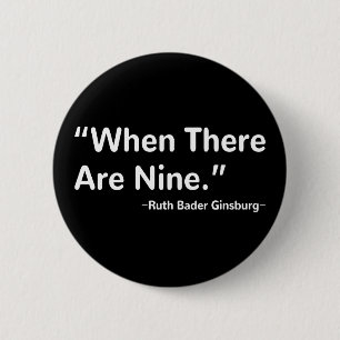 Wenn es neun Ruth Bader Ginsburg gibt Button